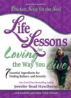 Image for Life Lessons for Loving the Way You Live: 7 Essential Ingredients for Finding Balance and Serenity