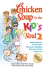 Image for Chicken soup for the kid&#39;s soul 2: read-aloud or read-alone character-building stories for kids ages 6-10