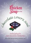 Image for Chicken Soup for the Chocolate Lover&#39;s Soul: Indulging Our Sweetest Moments