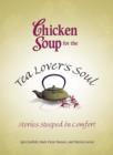 Image for Chicken Soup for the Tea Lover&#39;s Soul: Stories Steeped in Comfort