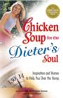 Image for Chicken soup for the dieter&#39;s soul: inspiration and humor to get you over the hump