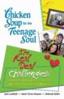 Image for Chicken soup for the teenage soul&#39;s the real deal: challenges : stories about disses, losses, messes, stresses &amp; more