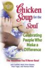 Image for Chicken soup for the soul celebrating people who make a difference: the headlines you&#39;ll never read
