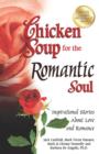 Image for Chicken soup for the romantic soul: inspirational stories about love and romance