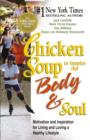 Image for Chicken soup to inspire the body and soul: motivation and inspiration for living and loving a healthy lifestyle