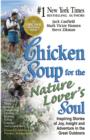 Image for Chicken soup for the nature lover&#39;s soul: inspiring stories of joy, insight &amp; adventure in the great outdoors