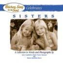 Image for Chicken soup for the soul celebrates sisters: a collection in words and photographs