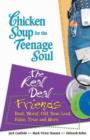 Image for Chicken soup for the teenage soul&#39;s the real deal : friends best, worst, old, new, lost, false, true, and more
