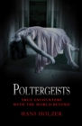 Image for Poltergeists: True Encounters with the World Beyond