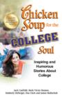 Image for Chicken soup for the college soul: inspiring and humorous stories about college