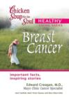 Image for Chicken Soup for the Soul Healthy Living Series: Breast Cancer: Important Facts, Inspiring Stories