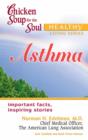 Image for Chicken Soup for the Soul Healthy Living Series: Asthma: Important Facts, Inspiring Stories