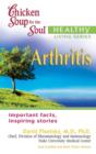Image for Chicken Soup for the Soul Healthy Living Series: Arthritis: Important Facts, Inspiring Stories