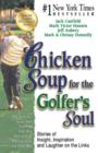 Image for Chicken soup for the golfer&#39;s soul: 101 stories of insights, inspiration, and laughter on the links