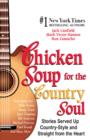 Image for Chicken soup for the country soul: stories served up country style and straight from the heart