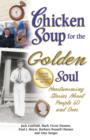 Image for Chicken soup for the golden soul: heartwarming stories of people 60 and over