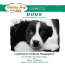 Image for Chicken soup for the soul celebrates dogs and the people who love them: a collection in words and photographs