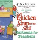 Image for Chicken soup for the soul: cartoons for teachers