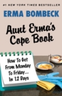 Image for Aunt Erma&#39;s Cope Book: How To Get From Monday To Friday . . . In 12 Days