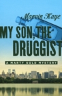 Image for My son, the druggist
