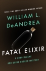 Image for Fatal elixir: a Lobo Blacke/Quinn Booker mystery