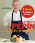 Image for Jacques Pepin New Complete Techniques Sampler: A Sampler: 7 Recipes, 13 Techniques