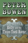Image for Kelly and the three-toed horse: a novel featuring Yellowstone Kelly, gentleman and scout