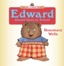 Image for Edward Almost Goes to School