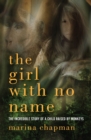 Image for The girl with no name: the incredible story of a child raised by monkeys