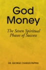 Image for God Money: The Seven Spiritual Phases of Success