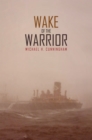 Image for Wake of the Warrior: Terrorism on the Coastal Waters of New England