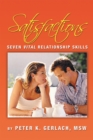 Image for Satisfactions: 7 relationship skills you need to know