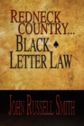 Image for Redneck Country...Black Letter Law