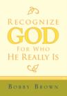 Image for Recognize God for Who He Really Is