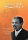 Image for Divine Will, Restless Heart : The Life and Works of Dr. John Jefferson Smallwood
