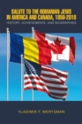 Image for Salute to the Romanian Jews in America and Canada, 1850-2010: History, Achievements, and Biographies