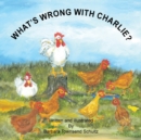 Image for What&#39;s Wrong with Charlie?