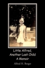 Image for Little Alfred, Another Lost Child: A Memoir