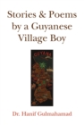 Image for Stories &amp; Poems by a Guyanese Village Boy