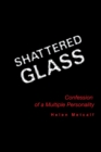Image for Shattered Glass: Confessions of a Multiple Personality