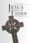 Image for Jesus Was My Father and Other Stories