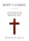 Image for Body of Christ--The Secret of the Essenes and Other Marvelous Tales