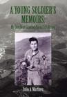 Image for A Young Soldier&#39;s Memoirs : My One Year Growing Up in 1965 Korea
