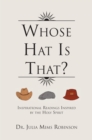 Image for Whose Hat Is That?: Inspirational Readings Inspired by the Holy Spirit