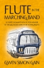 Image for Flute in the marching band: a white woman&#39;s non-fiction memoir of the 1965 Selma march for voting rights