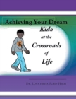Image for Kido at the Crossroads of Life : Achieving Your Dreams