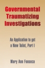 Image for Governmental Traumatizing Investigations: An Application to Get a New Toilet, Part I