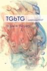 Image for Tgbtg: To God Be the Glory.