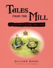 Image for Tales from the Mill : A Collection of Original Fairie Tales