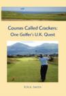 Image for Courses Called Crackers : One Golfer&#39;s U.K. Quest